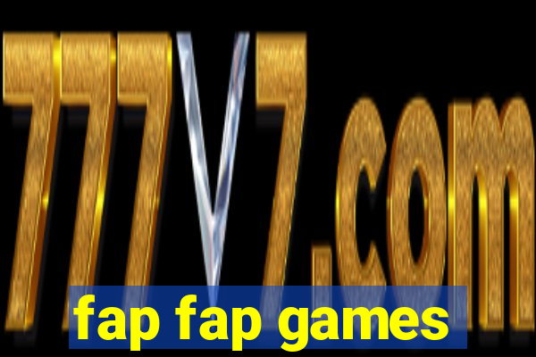 fap fap games